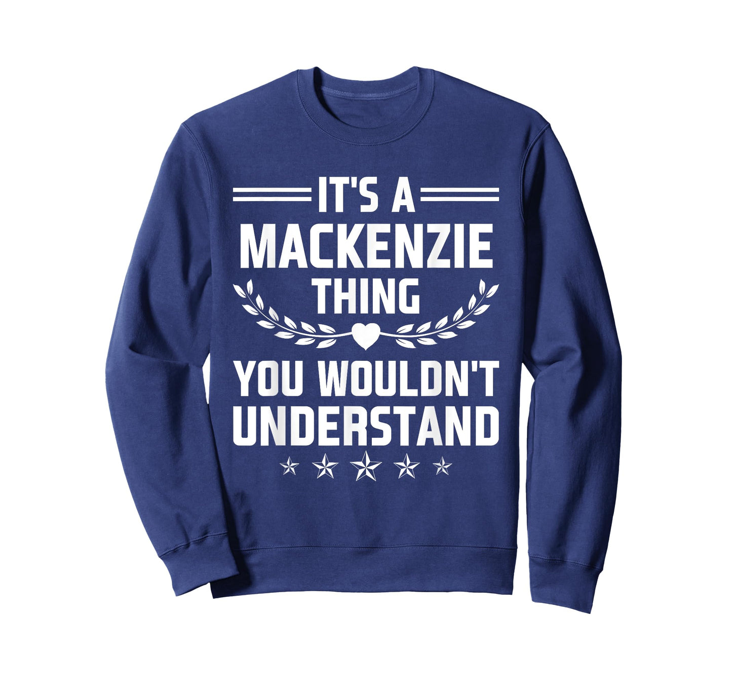 It's a Mackenzie Thing You Wouldn't Understand Funny Name T-Shirt