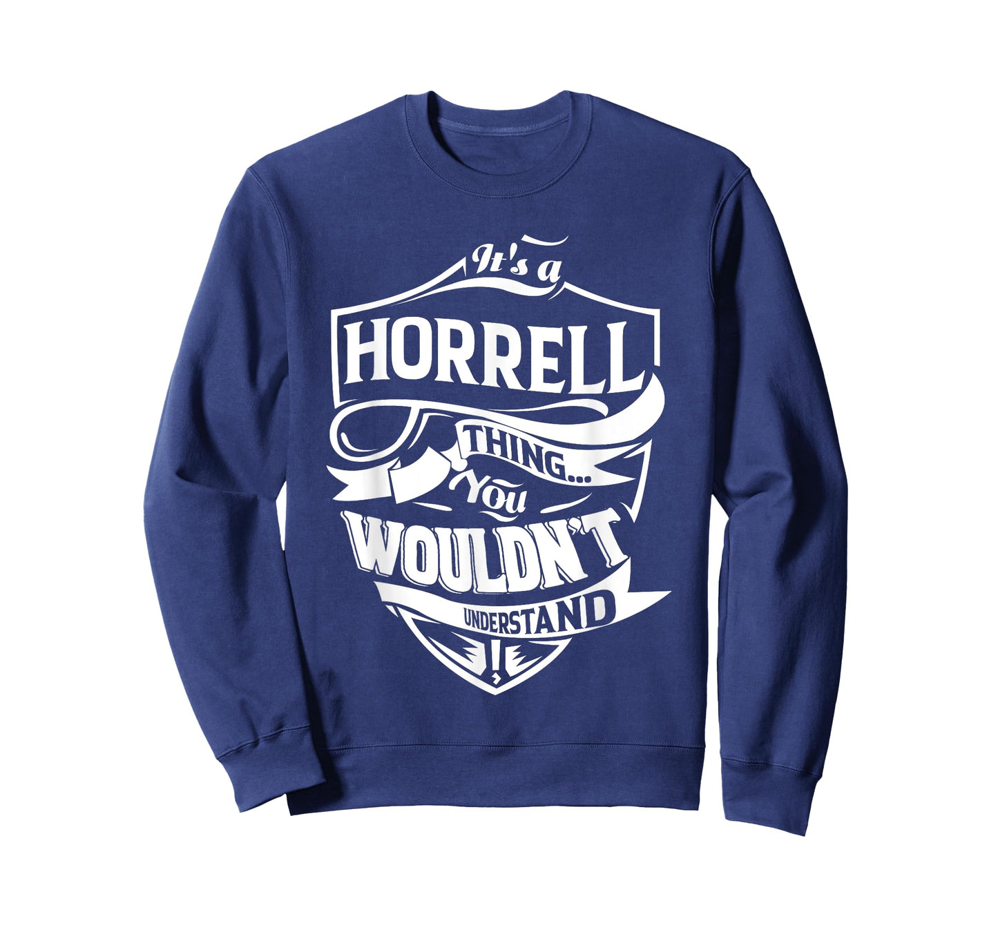 It's a HORRELL thing you wouldn't understand Gifts T-Shirt