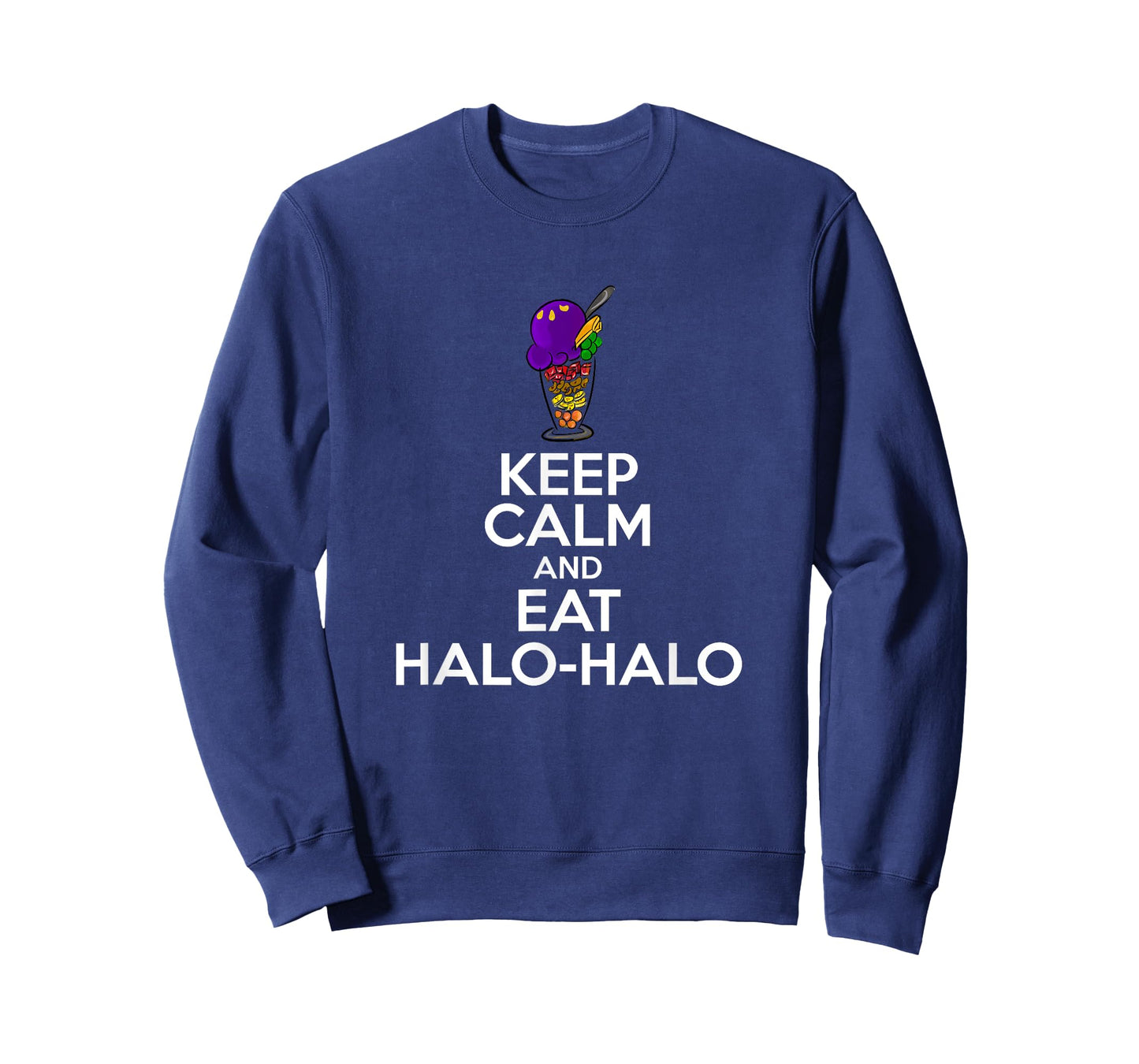Keep Calm And Eat Halo-Halo Funny Filipino Saying Novelty T-Shirt