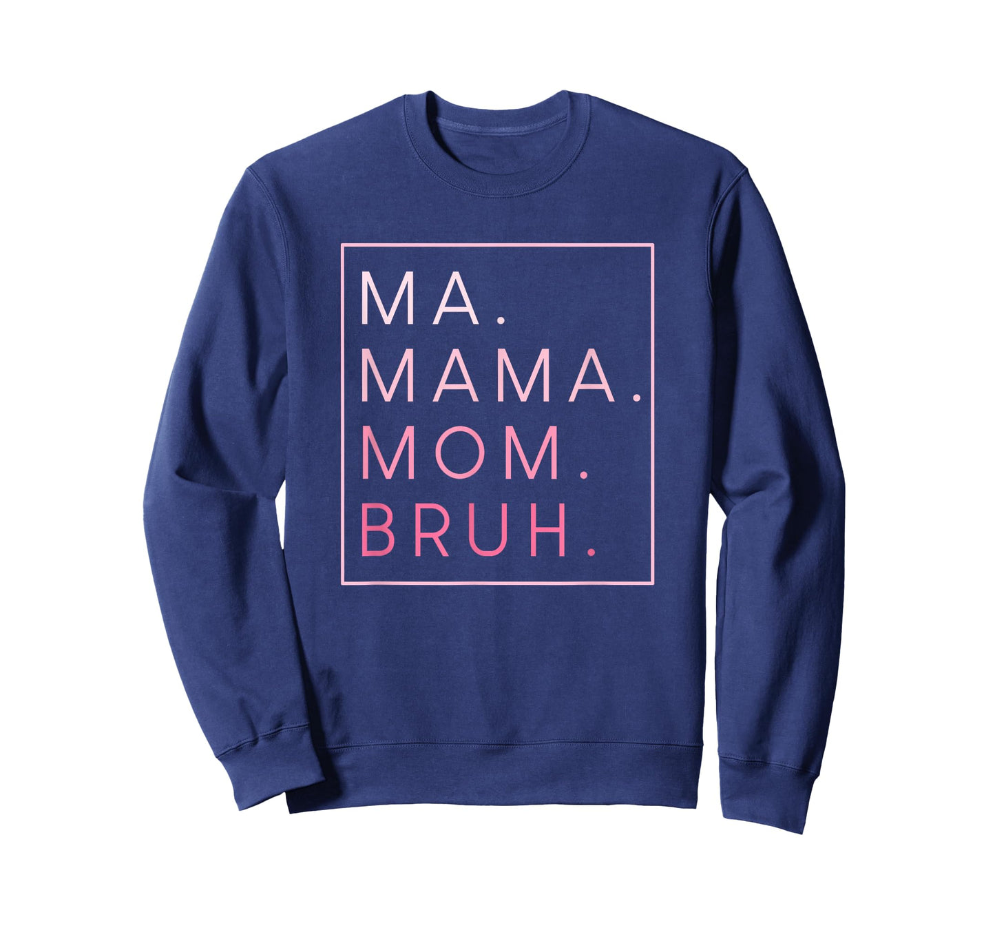 Ma Mama Mom Bruh T-Shirt