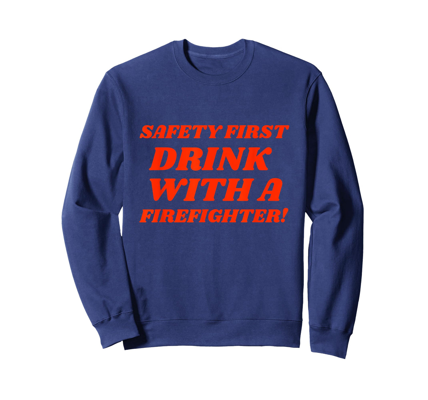 Funny Fireman T-Shirt Safety First Drink With Firefighter T-Shirt