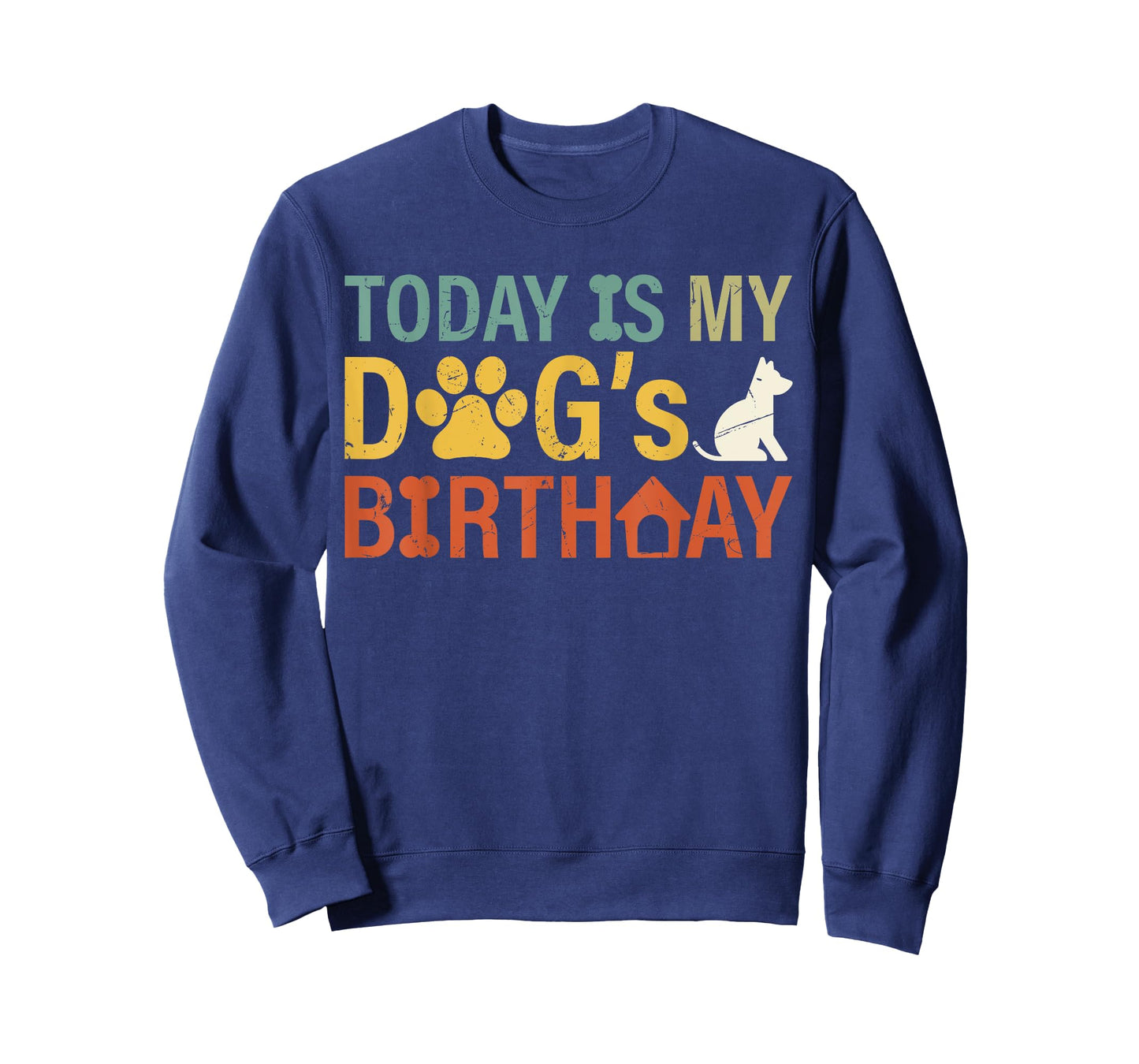 today is my dogs birthday boy dog mom women pet owner gifts T-Shirt