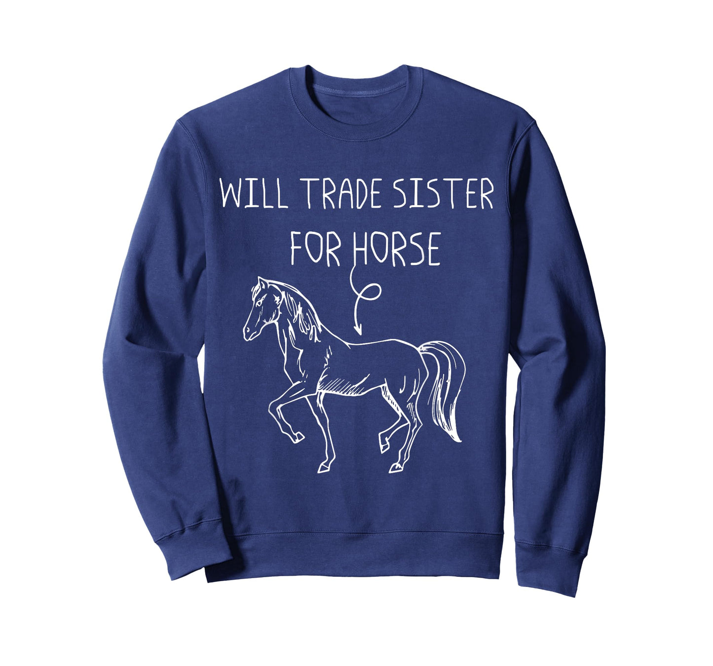 Will Trade Sister For Horse - Drawing Picture Horse T-Shirt