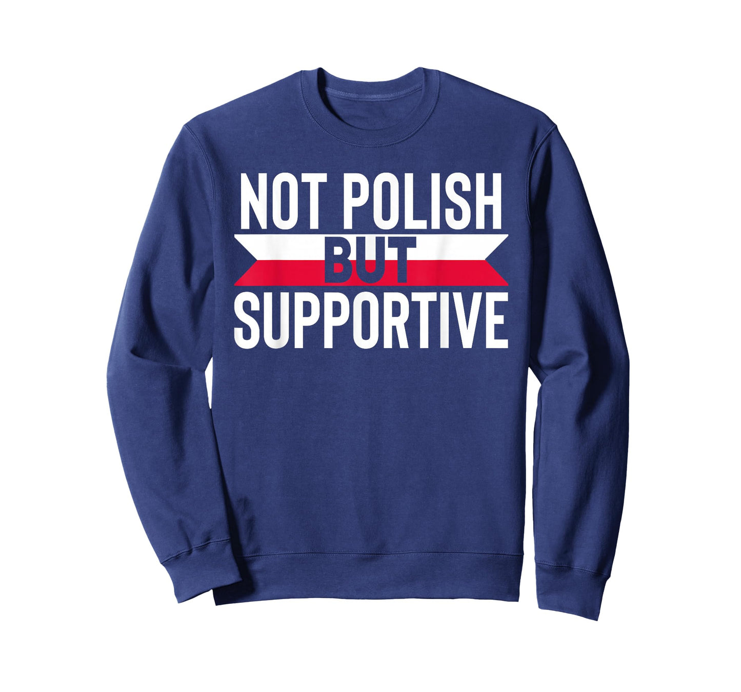 Not Polish But Supportive Poland Country Flag Humor Gifts T-Shirt