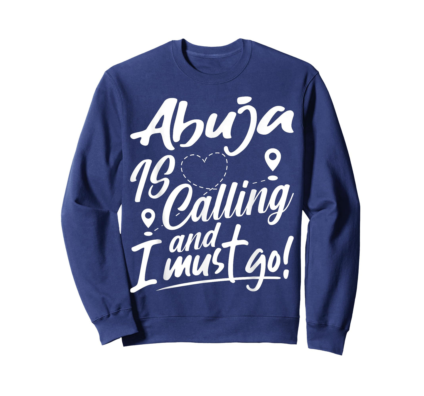 Funny Abuja Is Calling and I Must Go Nigeria Travelling T-Shirt