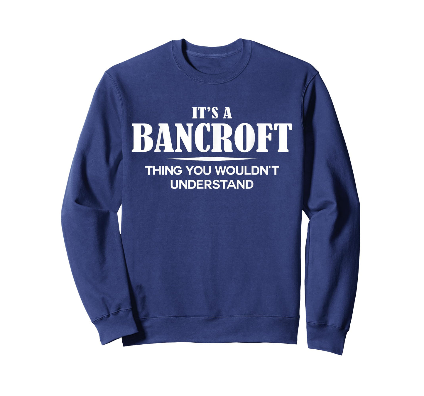 It's A BANCROFT Thing You Wouldn't Understand Personalized T-Shirt