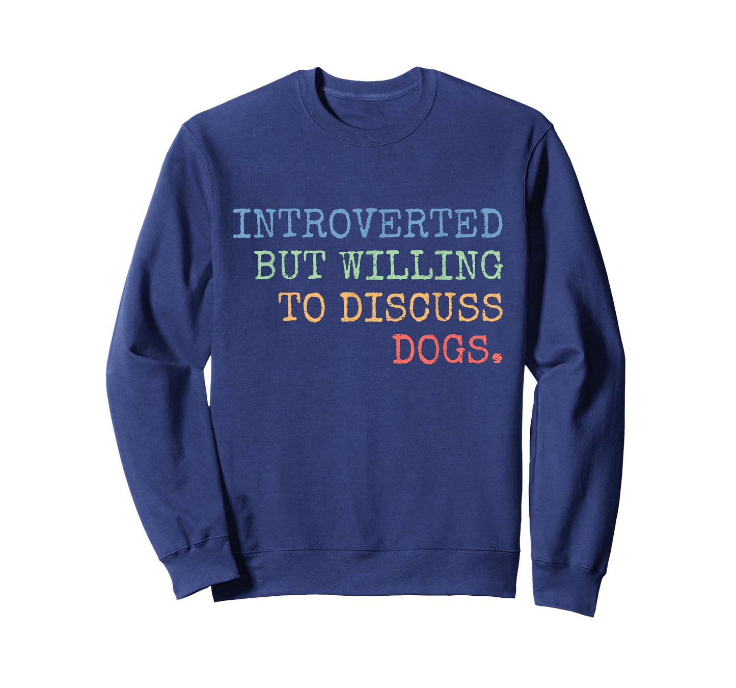 Introverted But Willing To Discuss Dogs Gift T-Shirt
