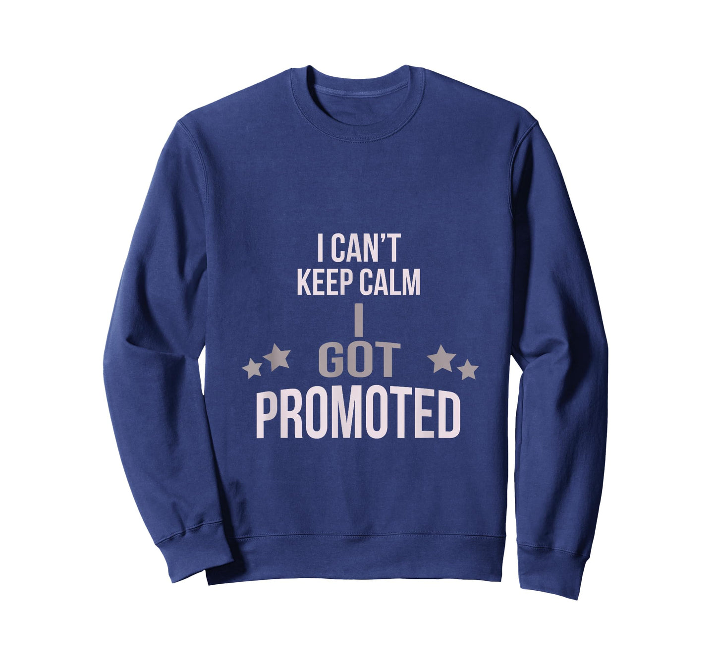 I Can't Keep Calm I Got Promoted T-Shirt T-Shirt