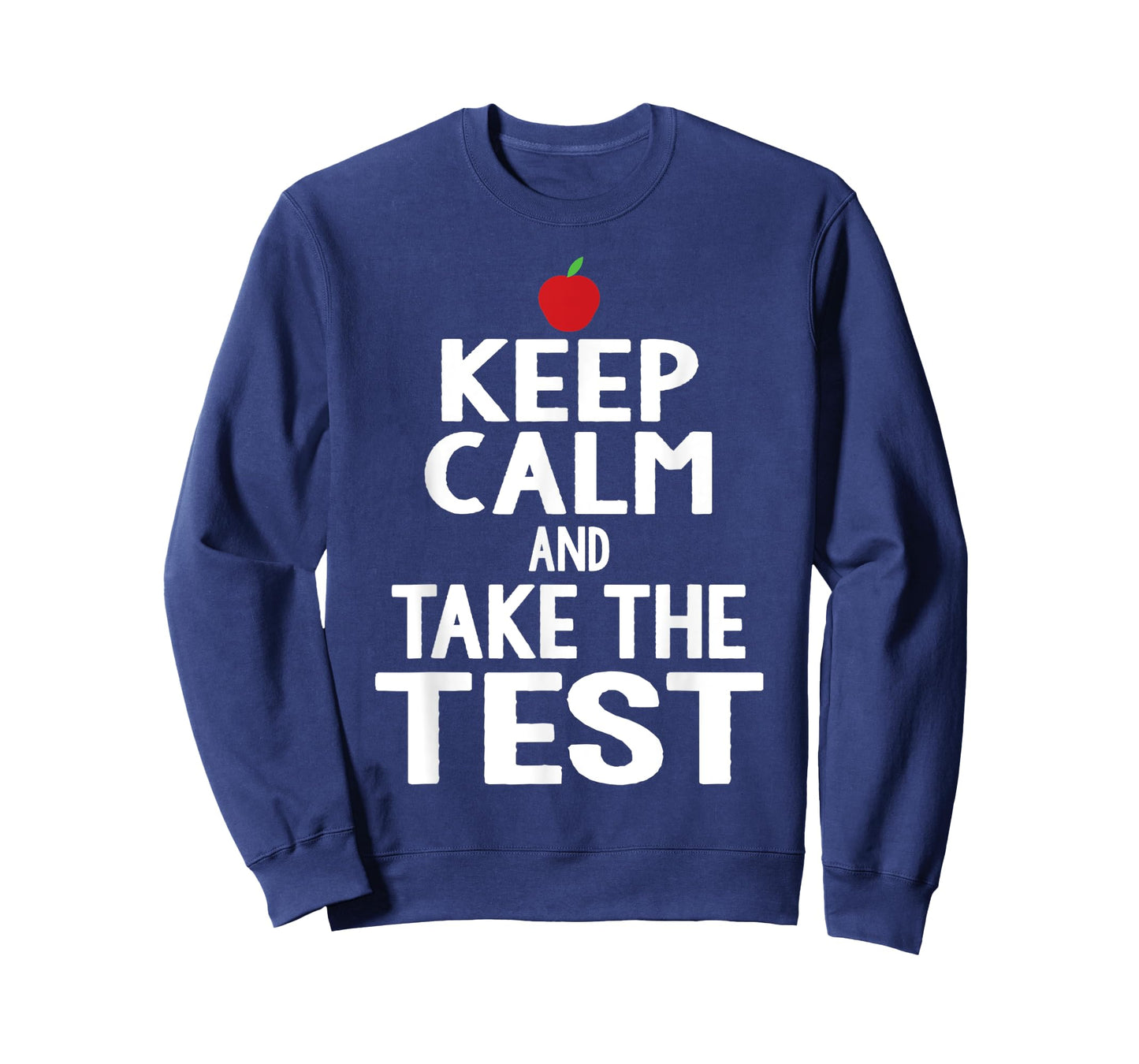 Testing Day Keep Calm & Take The Test Exam Funny Teacher Men Women T-Shirt