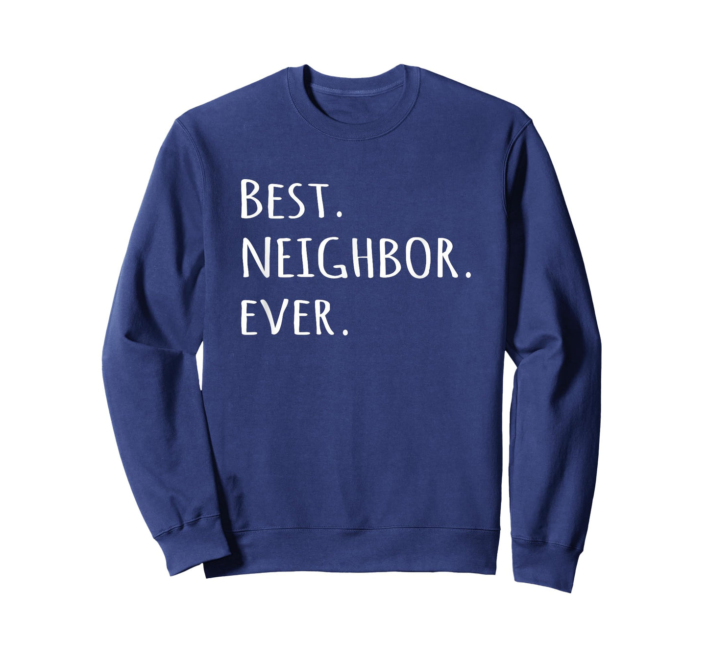 Best Neighbor Ever T-shirt - fun friend next door tshirt tee T-Shirt