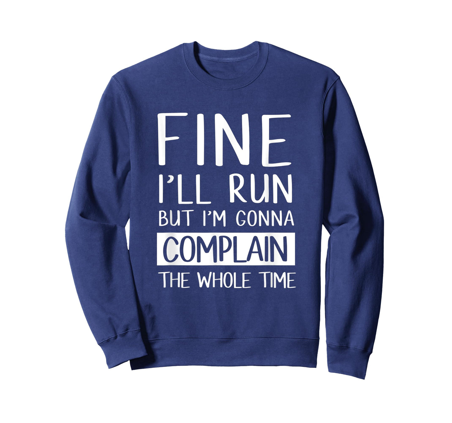 Fine Ill Run But Im Gonna Complain Tshirt Funny Workout Shir