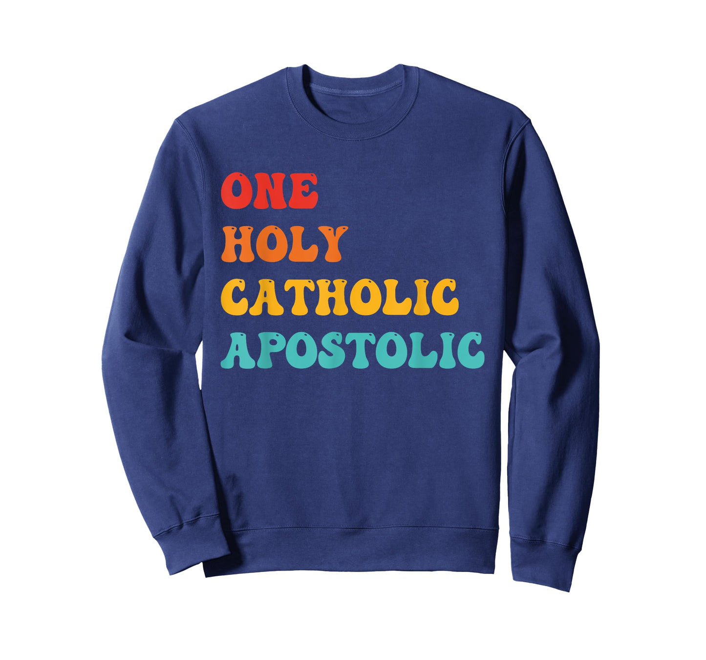 One Holy Catholic Apostolic Design T-Shirt