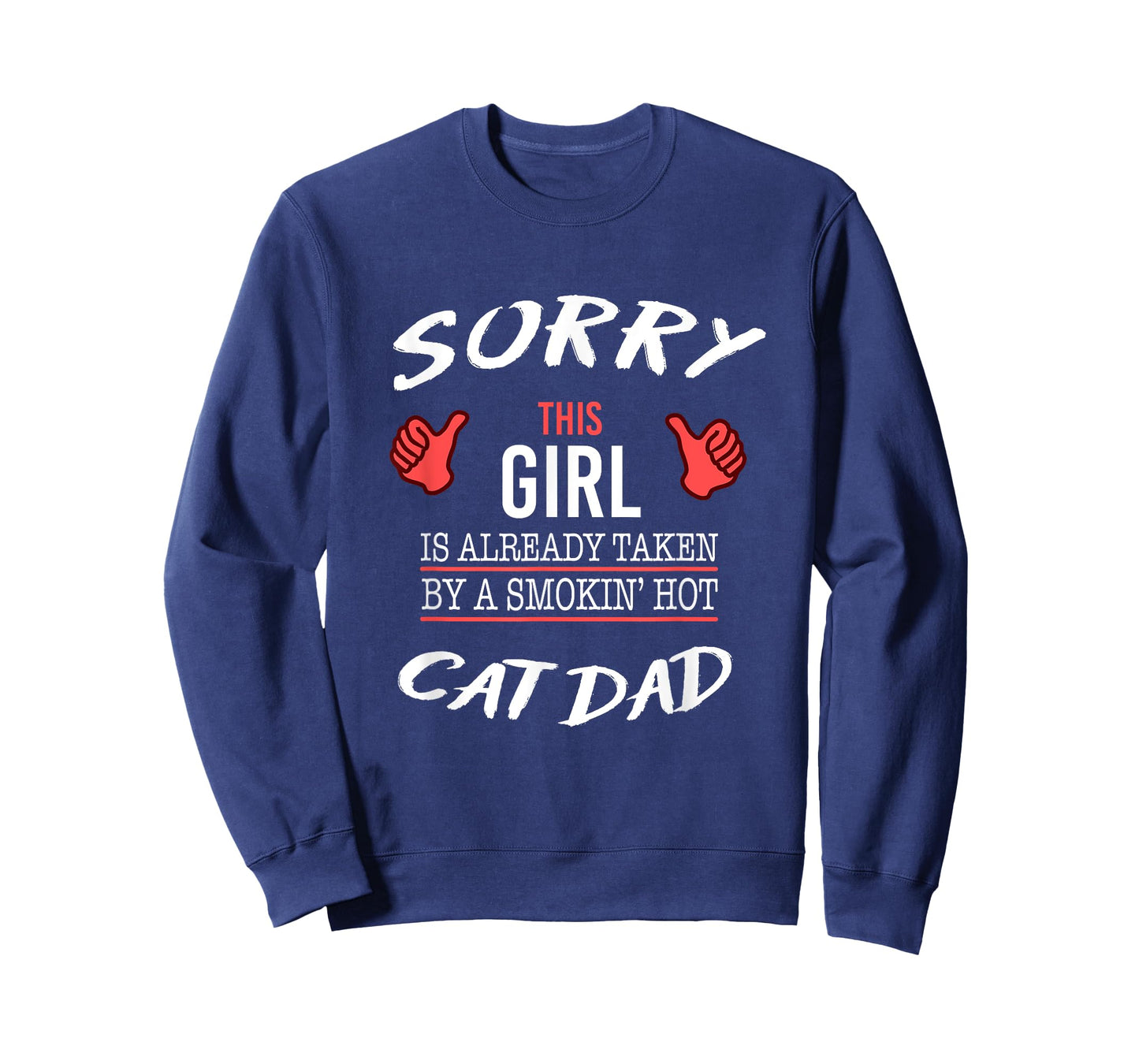 Sorry This Girl Is Taken By Hot Cat Dad Funny T Shirt