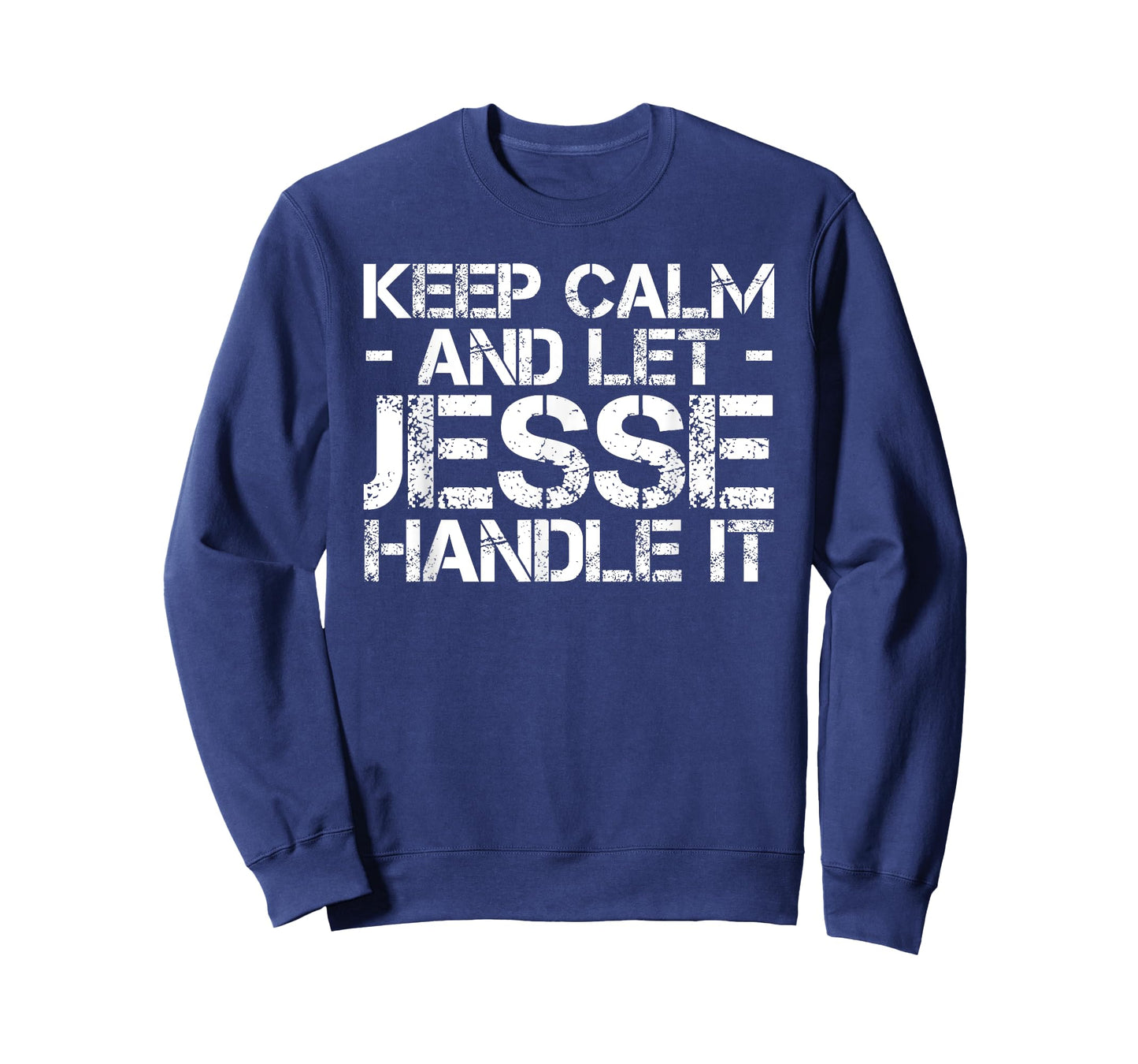 KEEP CALM AND LET JESSE HANDLE IT Funny Birthday Gift T-Shirt