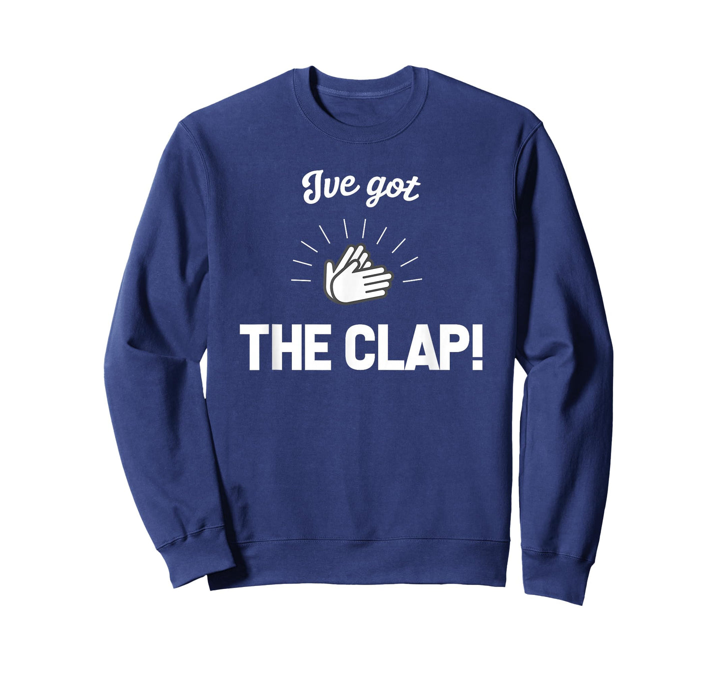 I've Got THE CLAP! T shirt T-Shirt