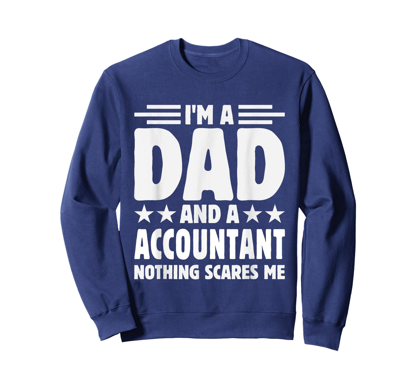 unny dad Accountant Quote Humor Sarcasm Proud Father Job T-Shirt