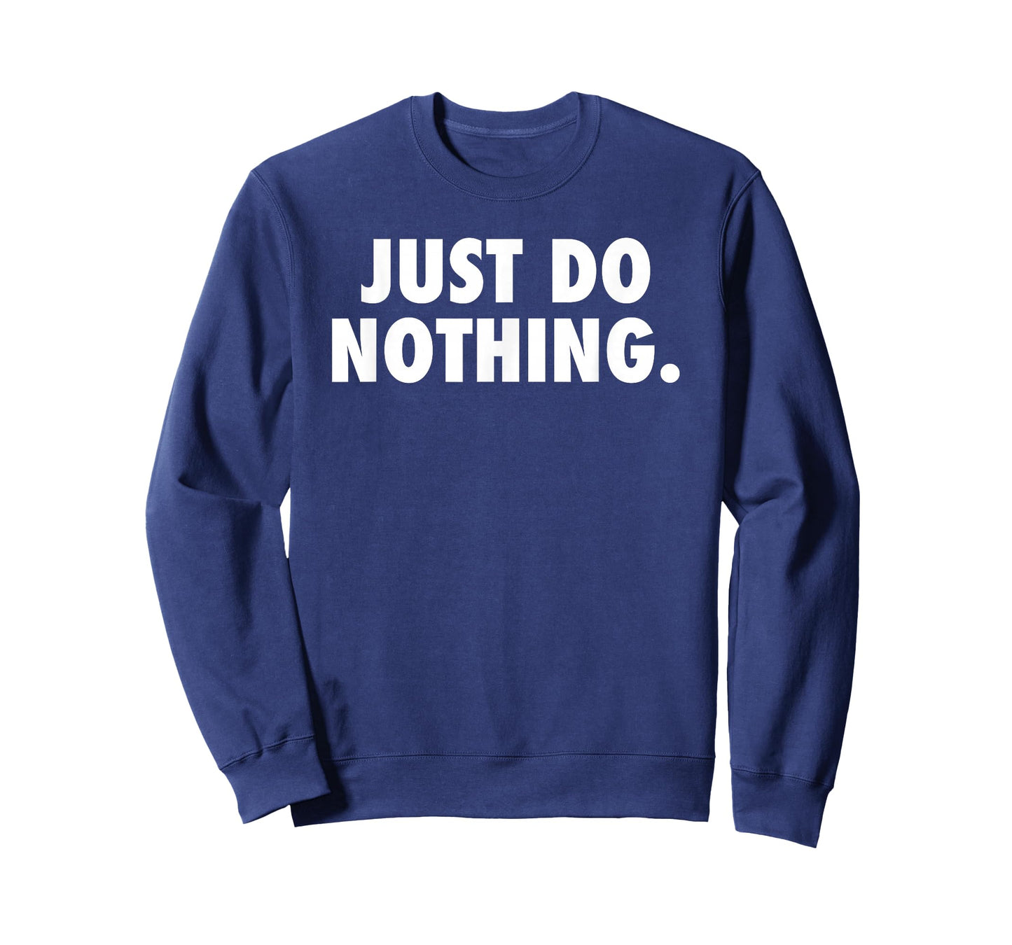 Just Do Nothing t-shirt T-Shirt
