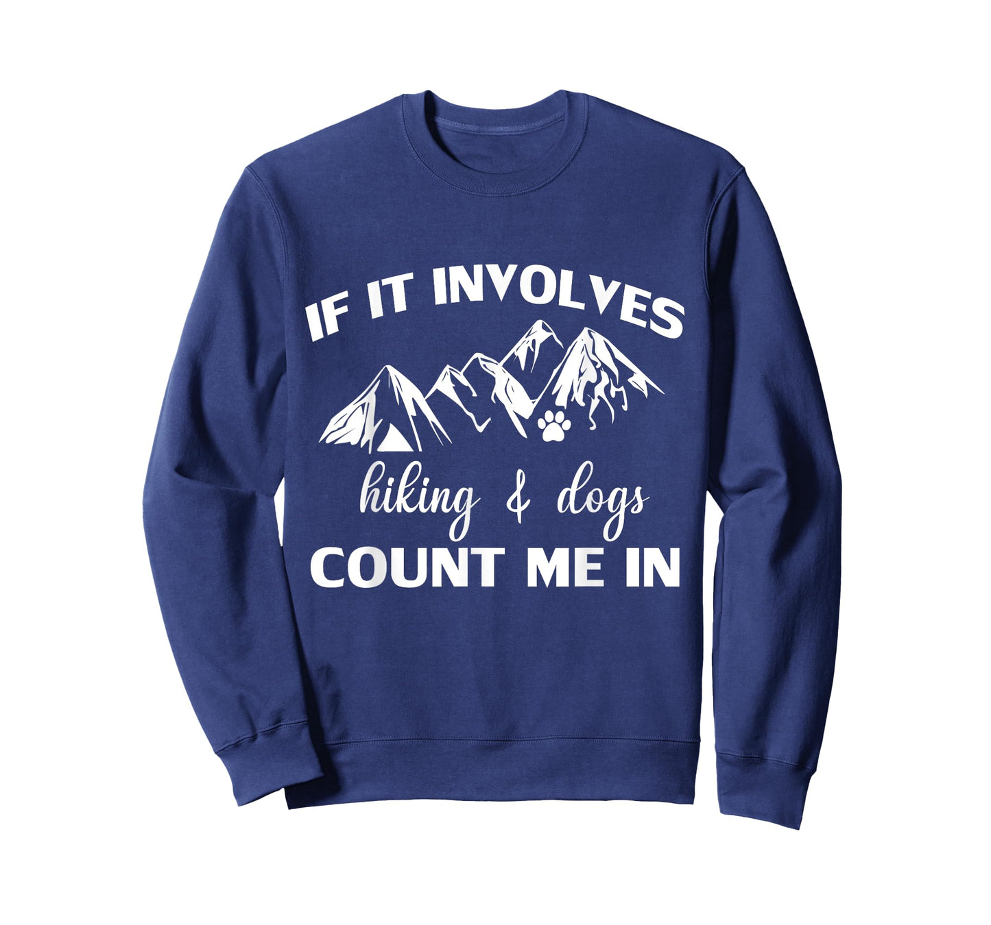If it Involves Hiking and Dogs Count Me In Funny Mountain T-Shirt