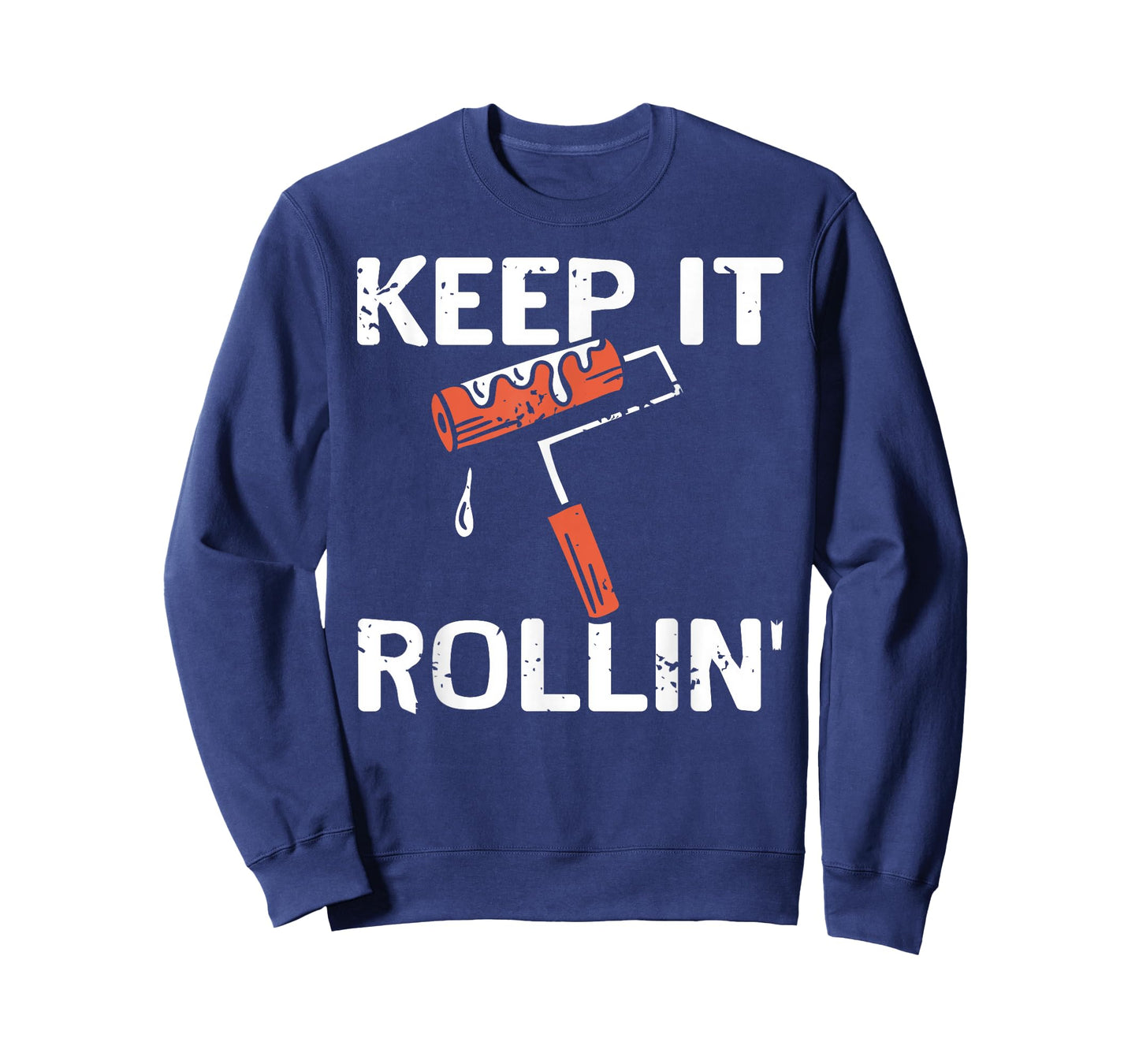 Keep It Rollin Funny Painter Work Motivation Joke T-Shirt