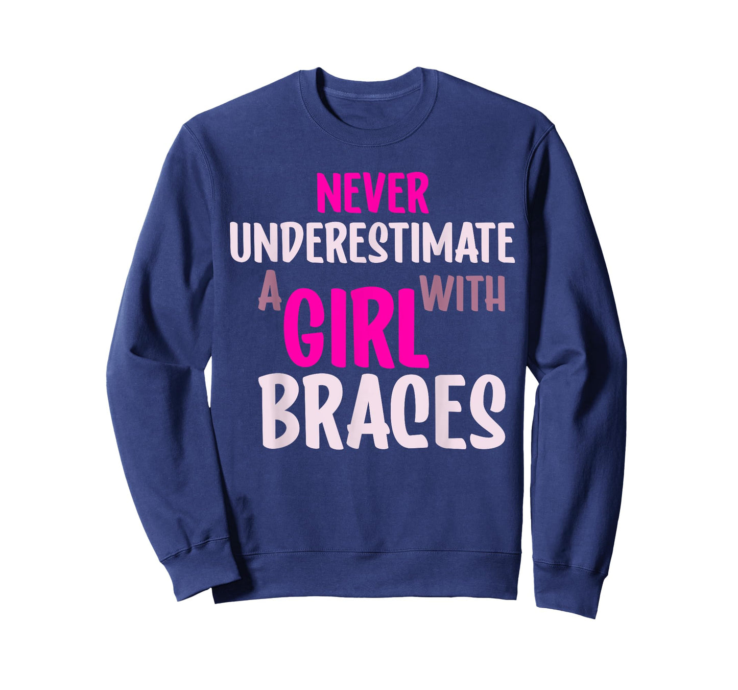 Never Underestimate A Girl With Braces T-Shirt