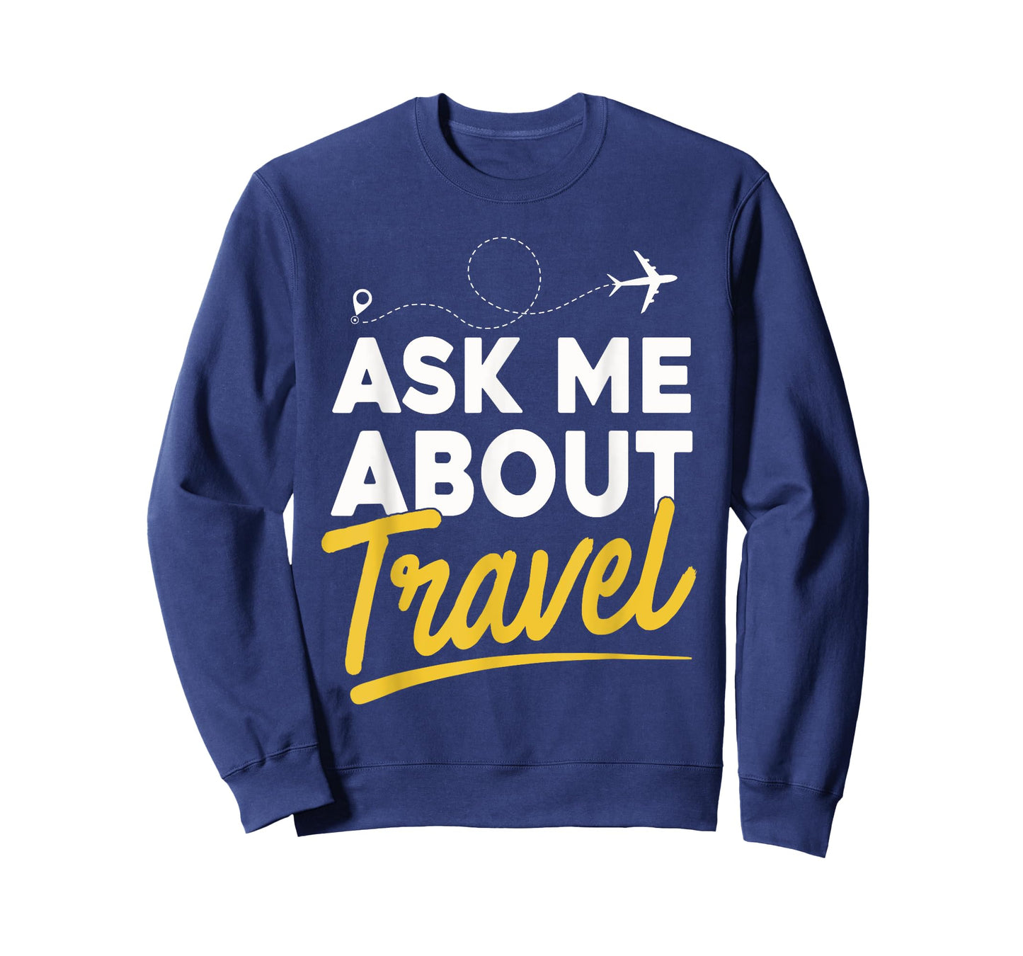 Ask Me About Travel Shirt Traveler Traveling Lover Gift T-Shirt