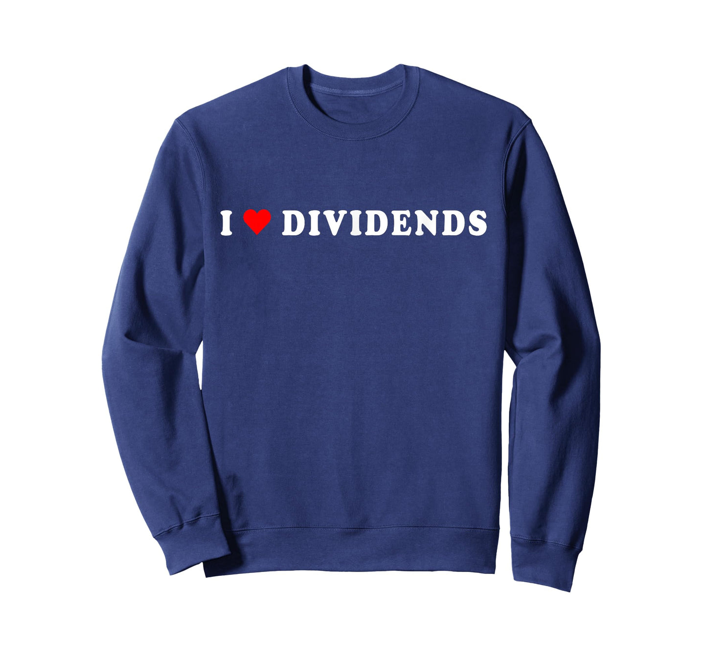 I Love Dividends Stock Exchange Trading Dividend Investor T-Shirt
