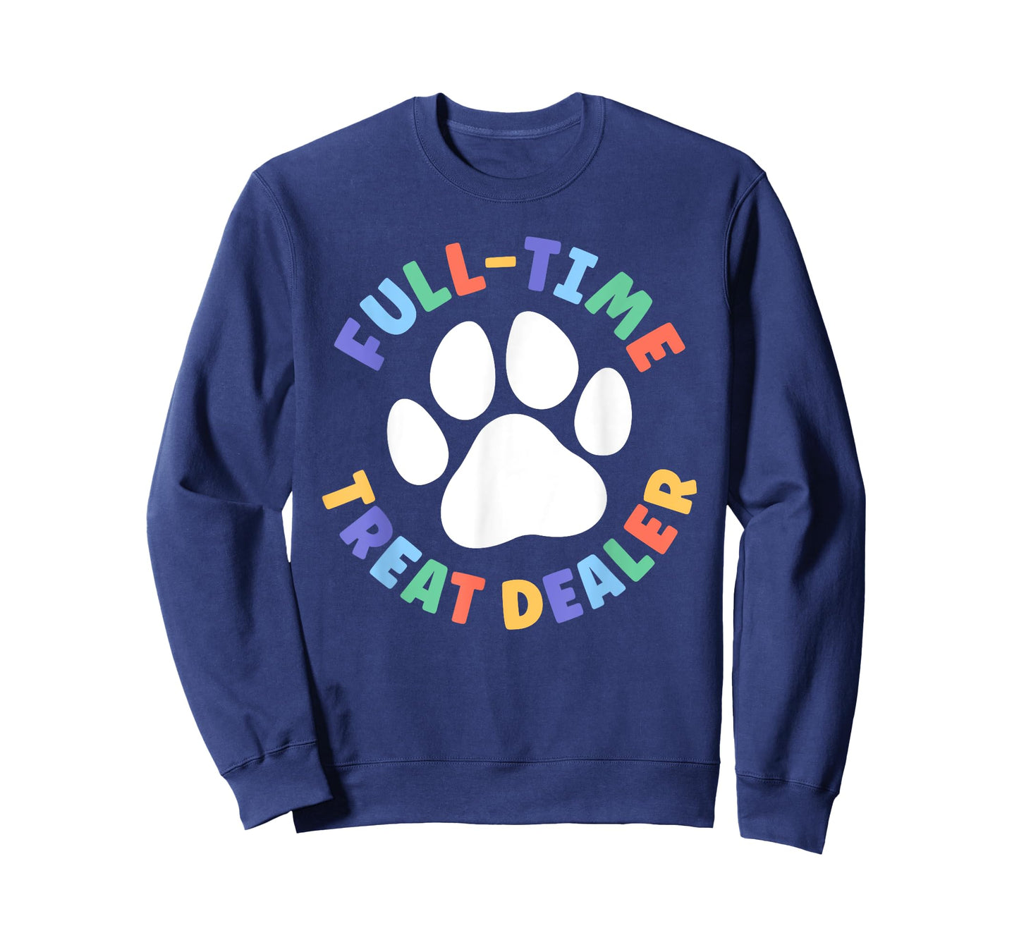 Treat Dealer Funny Dog Mom Full-Time Treat Dealer T-Shirt