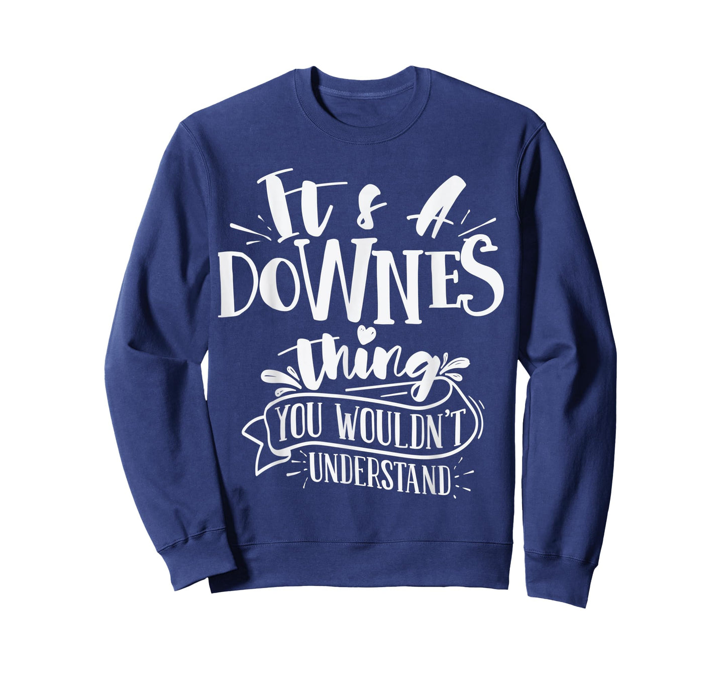 It's A Downes Thing You Wouldn't Understand Custom Family T-Shirt