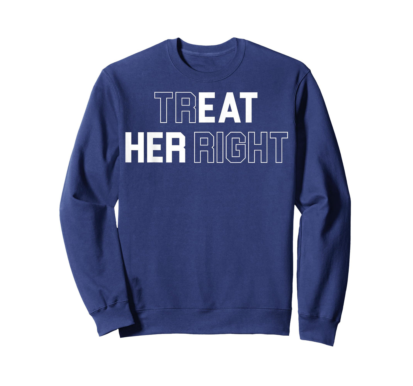 Treat Her Right Funny Eat Her T-Shirt