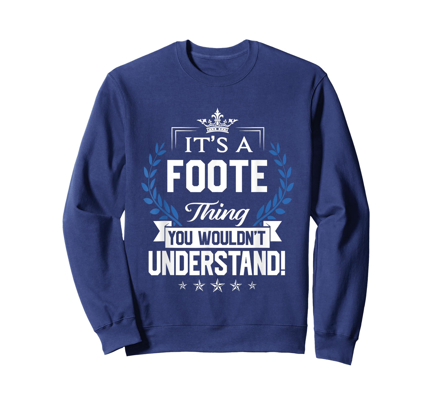 Foote Name - Foote Thing Name You Wouldn't Understand T-Shirt