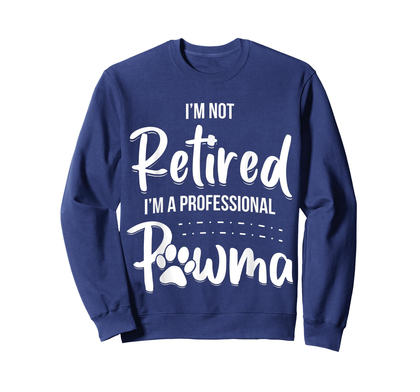 Dog Grandma Shirt I'm Not Retired I'm A Professional Pawma Men Women Kids T-Shirt