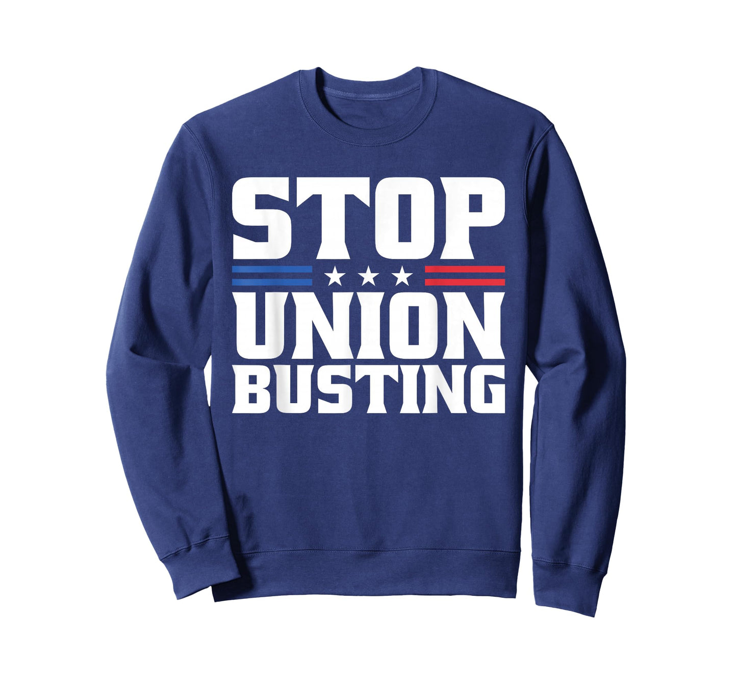 Stop Union Busting Union Strong For Pro Labor Union Workers T-Shirt