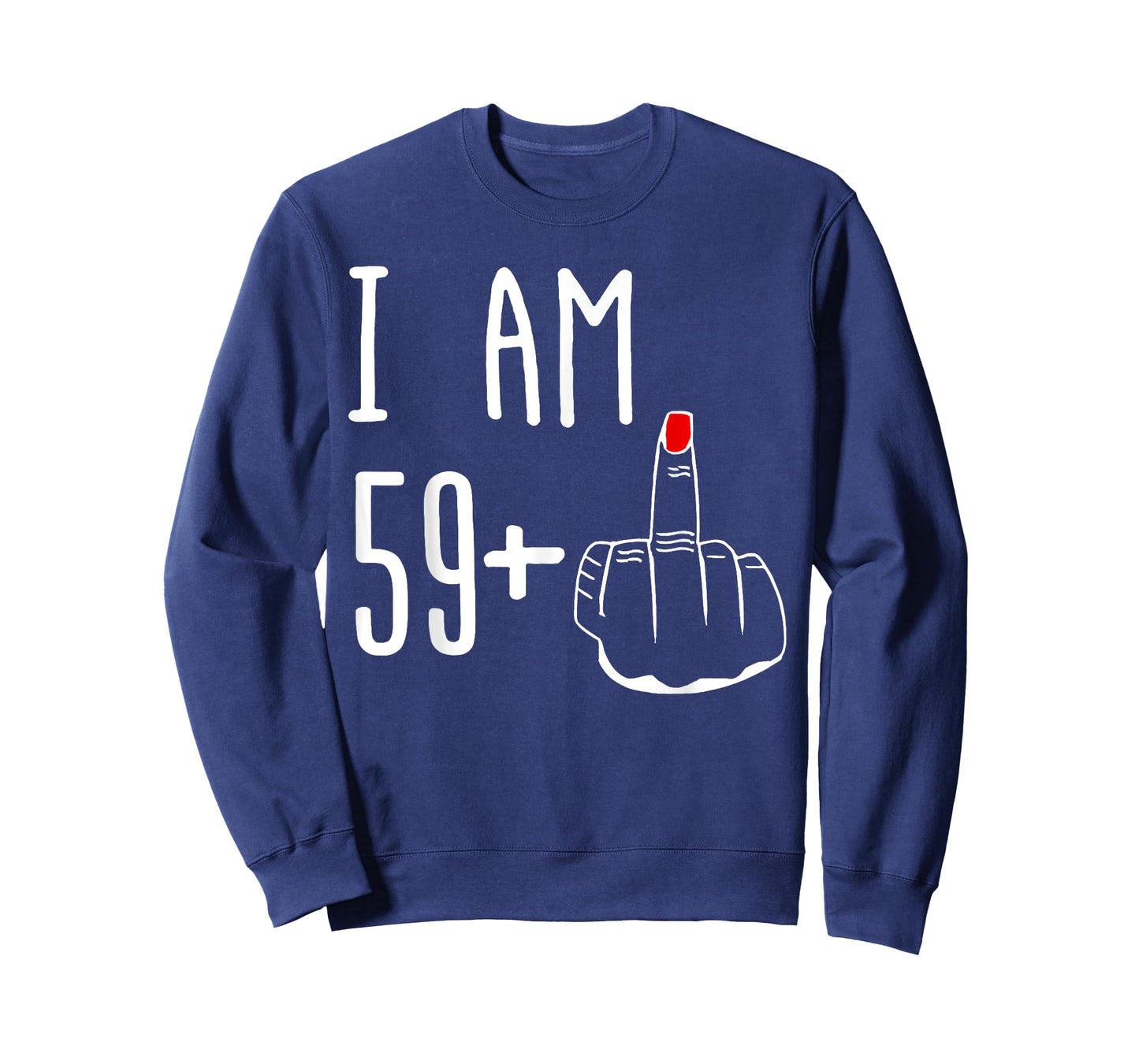 I Am 59 Plus 1 Middle Finger Funny 60th Women's Birthday T-Shirt