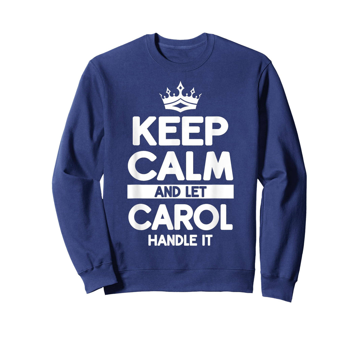 Keep Calm And Let Carol Handle It Funny Carol Name T-Shirt