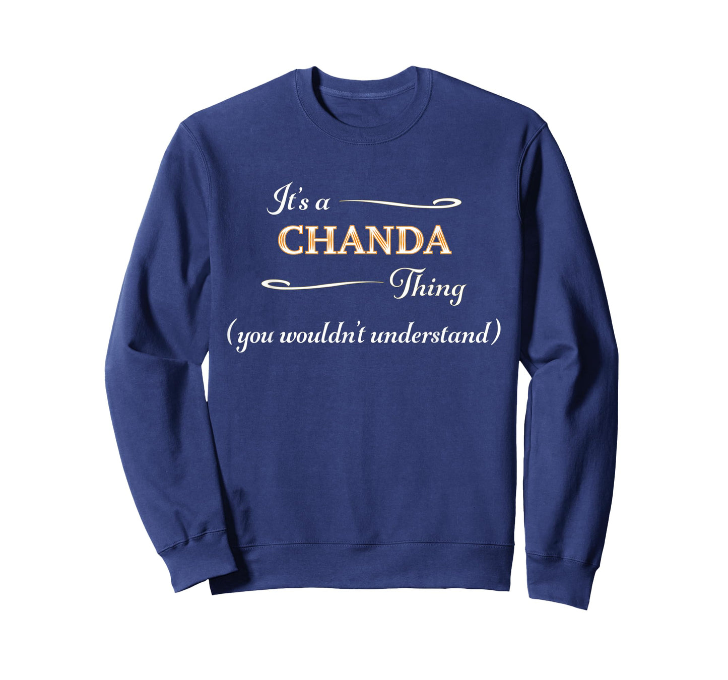It's a CHANDA Thing, You Wouldn't Understand | Name Gift - T-Shirt