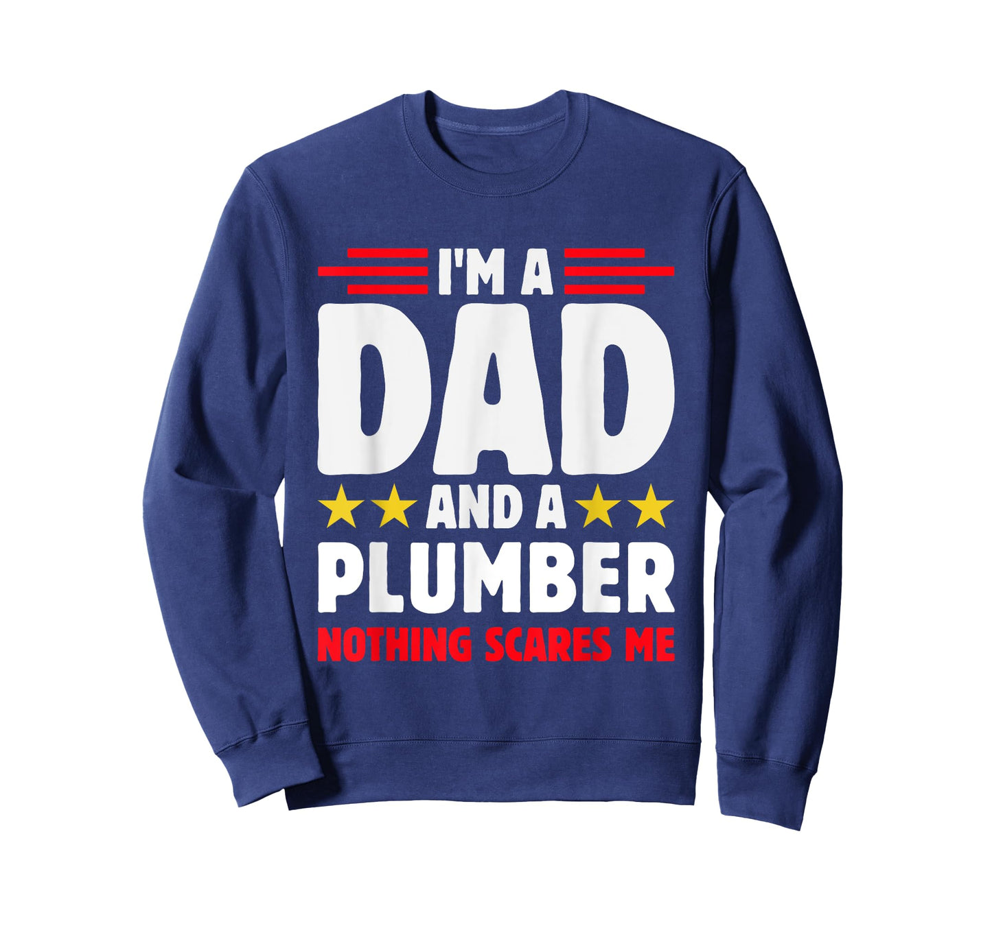Funny dad Plumber Quote Blue Collar Humor Proud Father Job T-Shirt