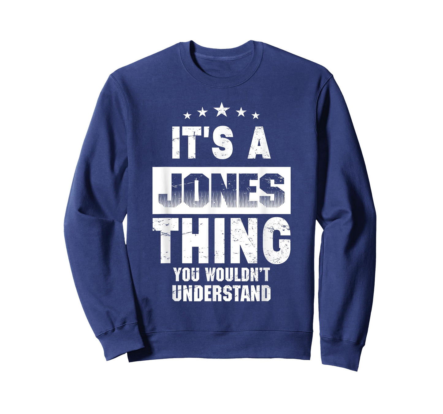 It's A Jones Thing You Wouldn't Understand Funny Family Name T-Shirt