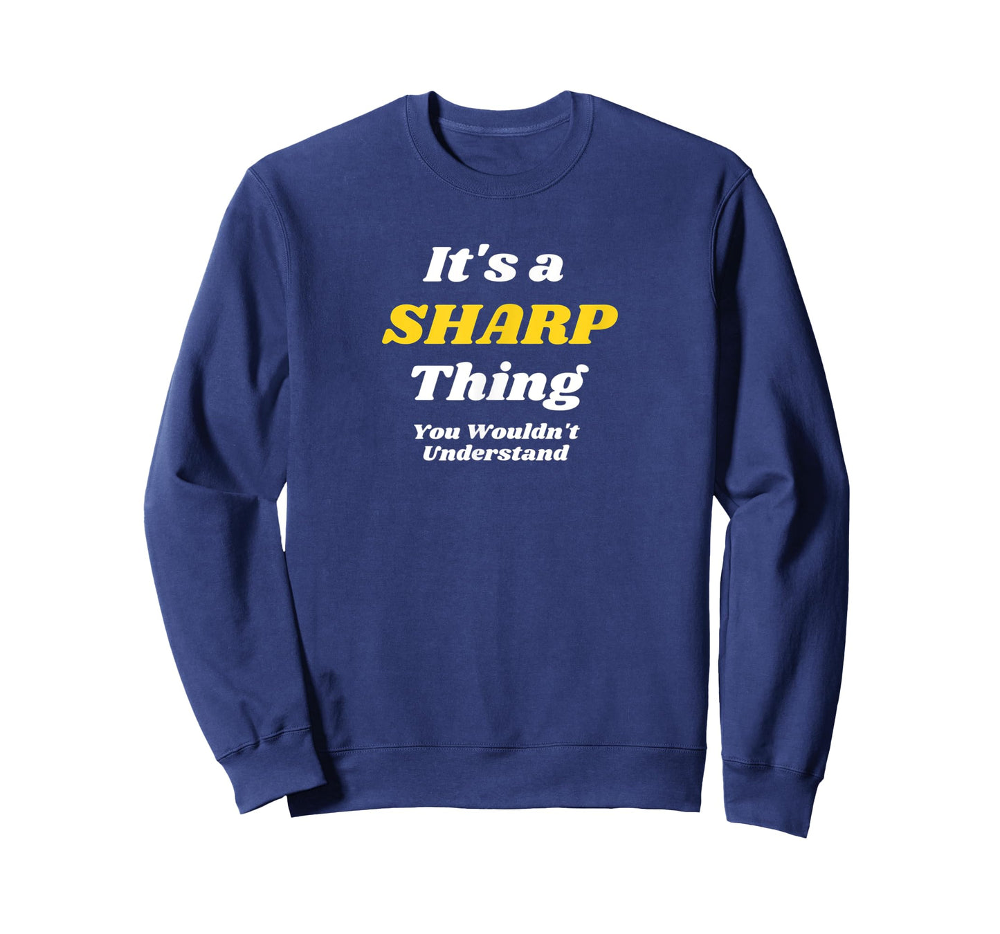 IT'S A SHARP THING YOU WOULDN’T UNDERSTAND | Family T-Shirt