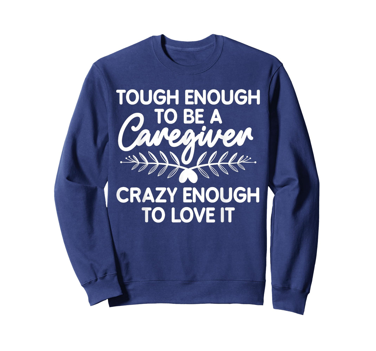 Funny Caregiver Art For Women Men Girls Caregiving Caregiver T-Shirt