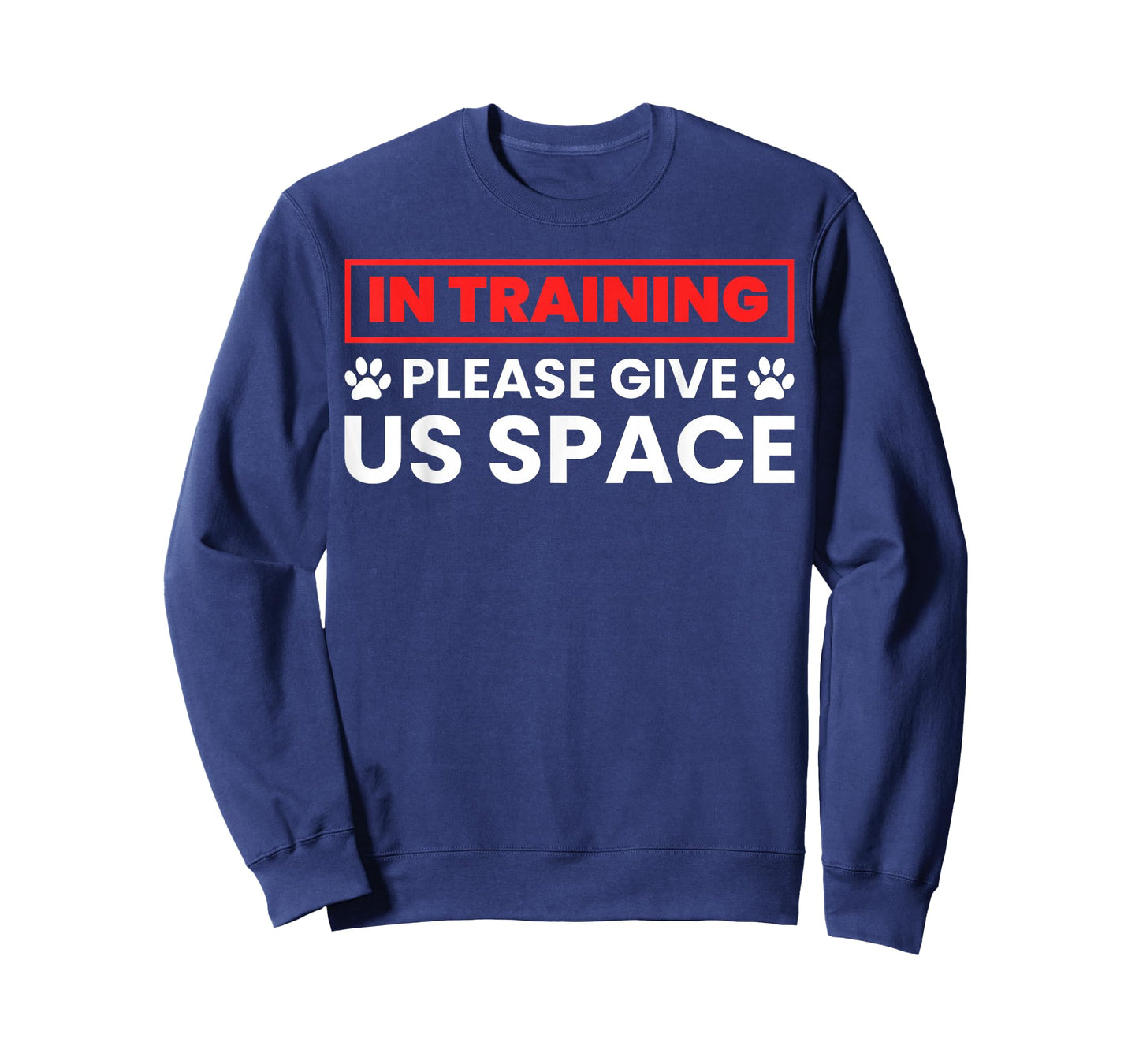 In Training Please Give Us Space - Funny Dog Trainer & Owner T-Shirt