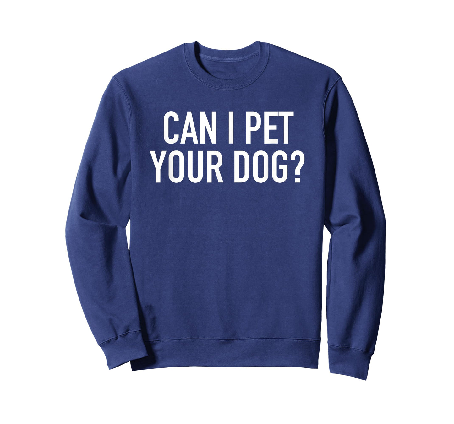 Can I Pet Your Dog? - Popular Funny Quote T-Shirt T-Shirt
