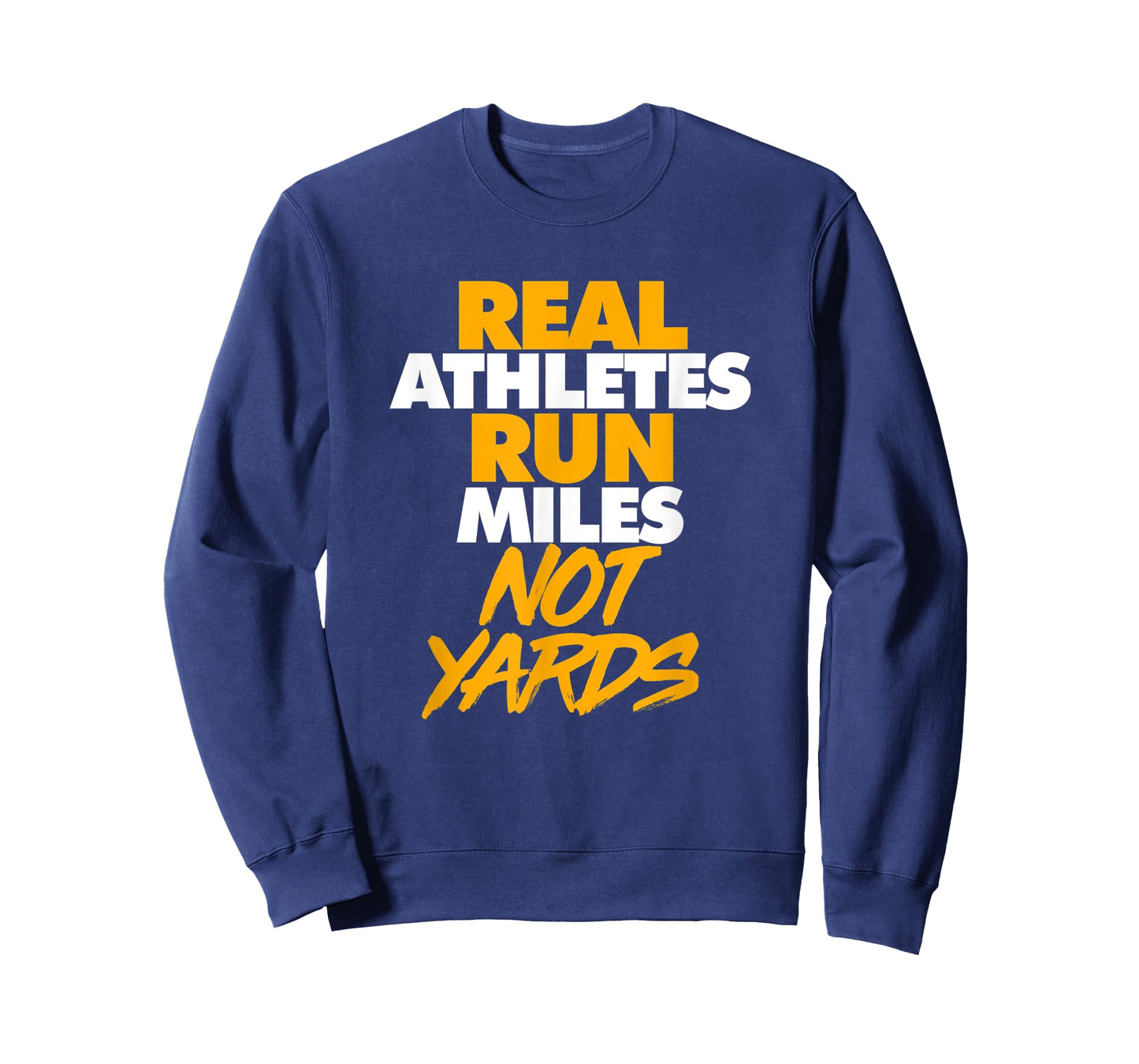 Real Athletes Run Miles Not Yards Athletic Running T-Shirt