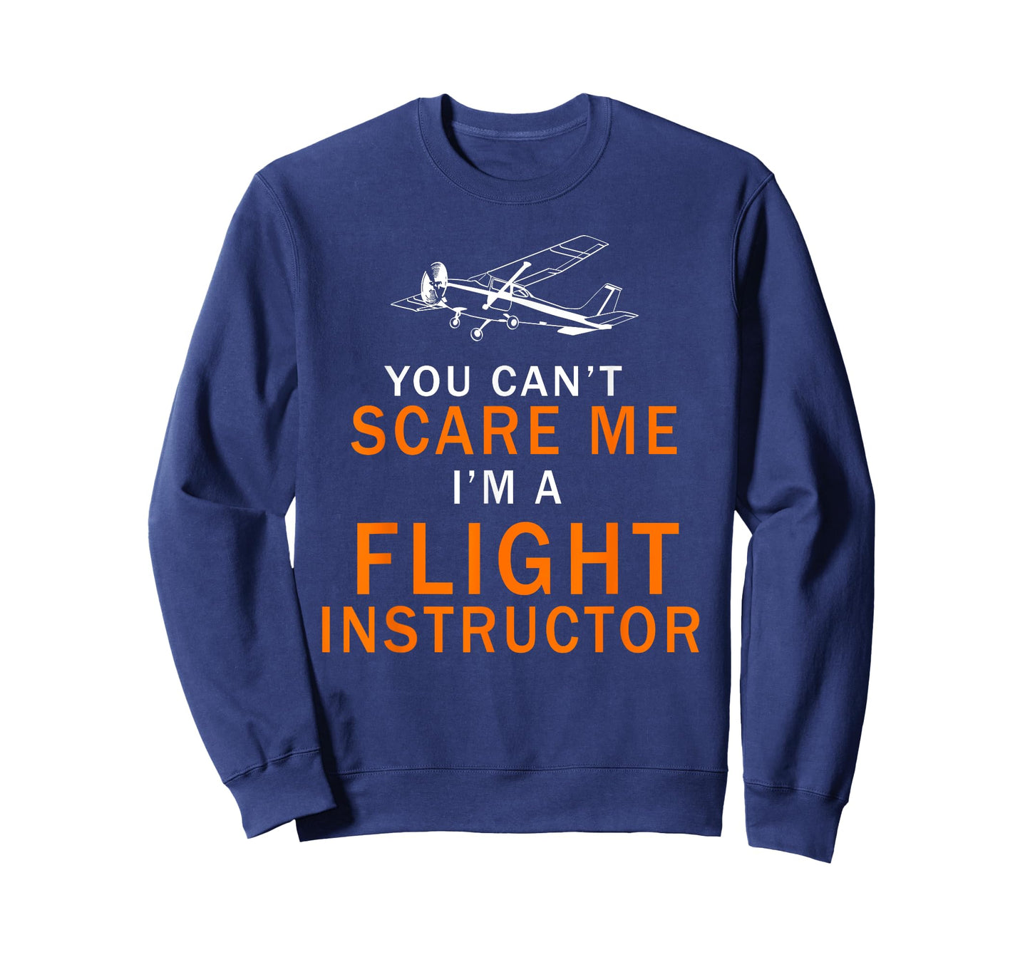 You Can't Scare Me, I'm a Flight Instructor Pilot T-Shirt T-Shirt