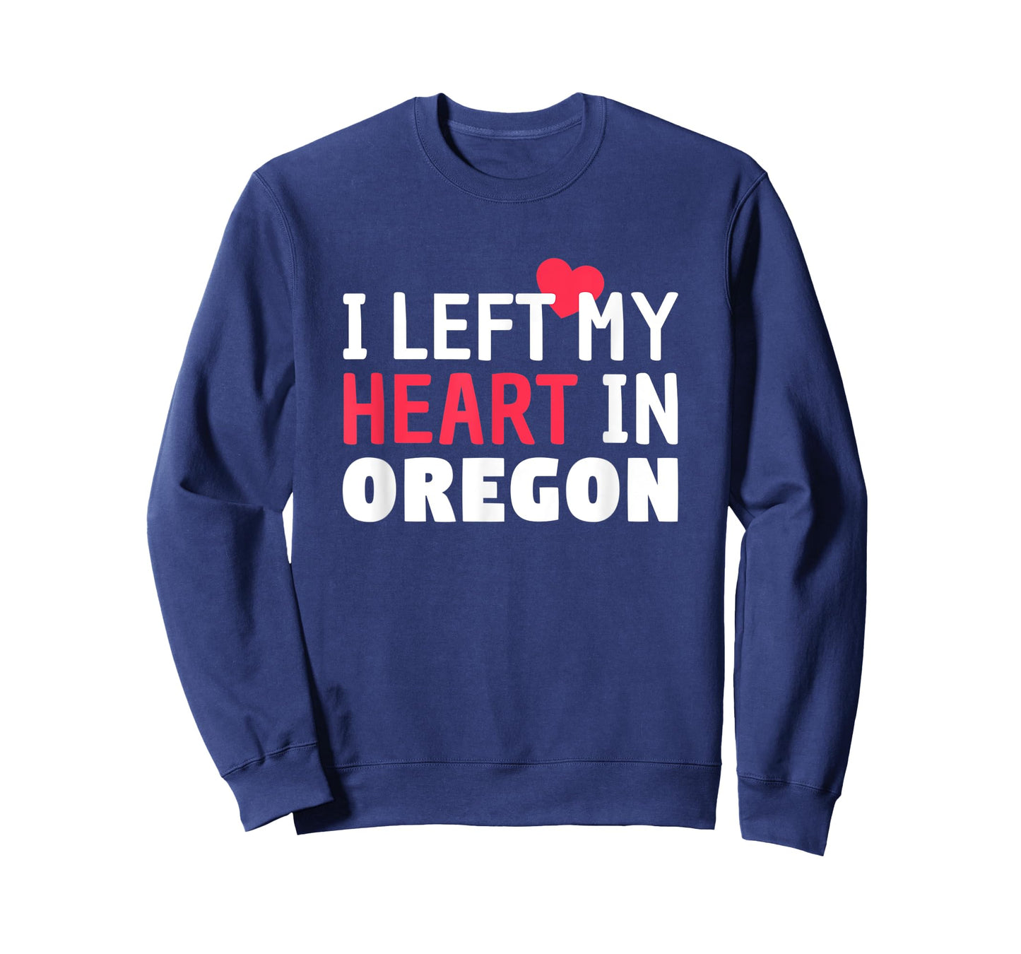 I Left My Heart In Oregon Home State Patriotic T-Shirt