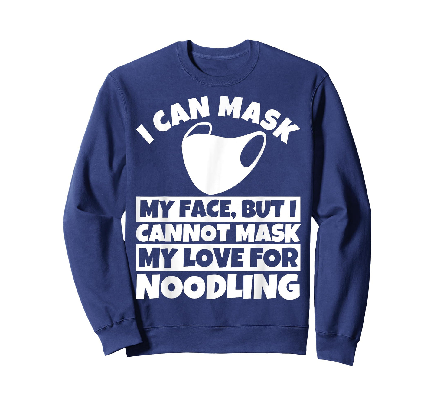 I cannot mask my love for Noodling T-Shirt