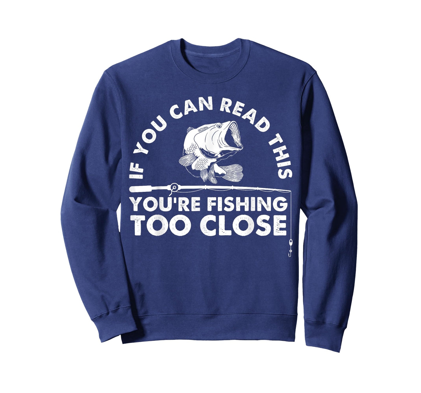 Funny You're Fishing Too Close Gift Men Women Cool Fishermen T-Shirt