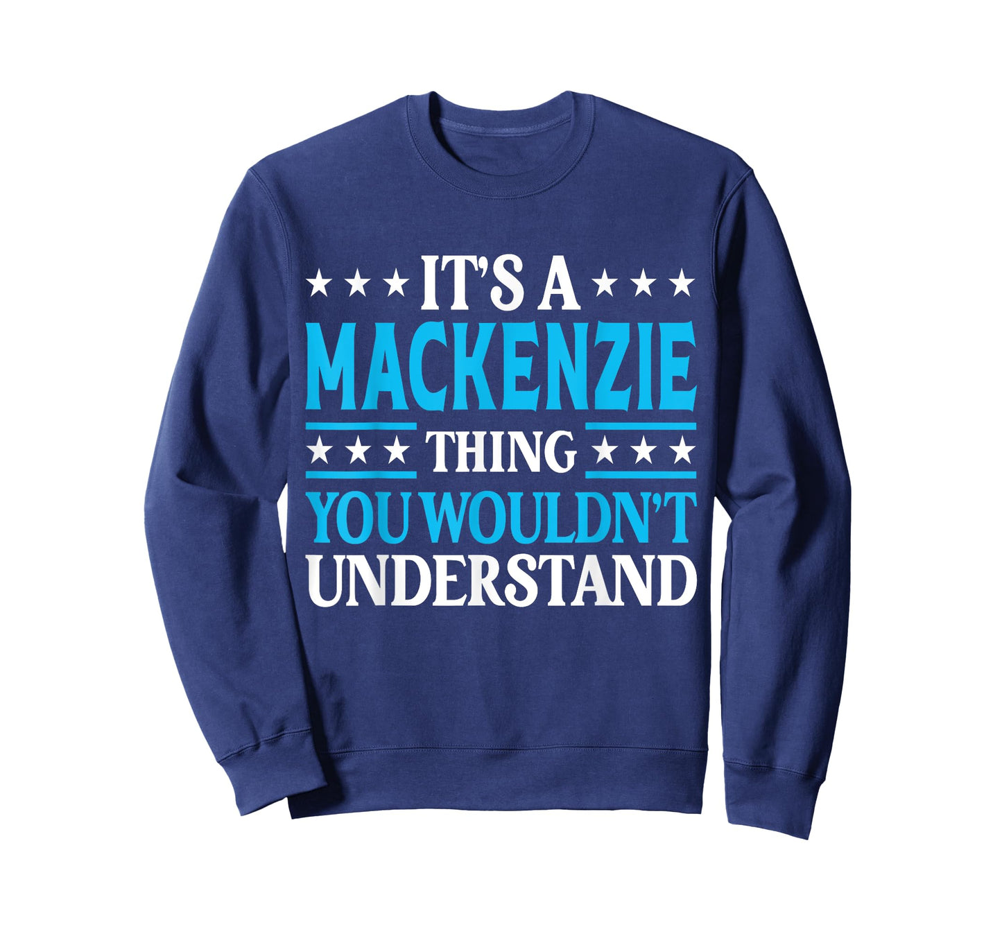 Mackenzie Thing Wouldn't Understand Girl Name Mackenzie T-Shirt
