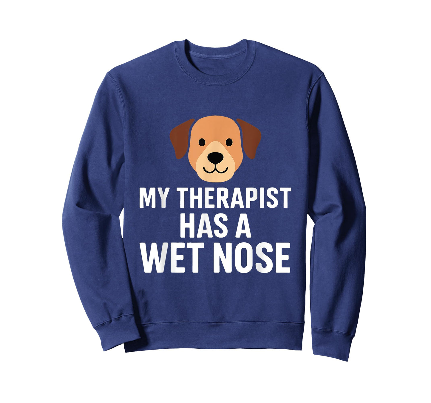 My Therapist Has a Wet Nose Funny Dog Lover Design T-Shirt