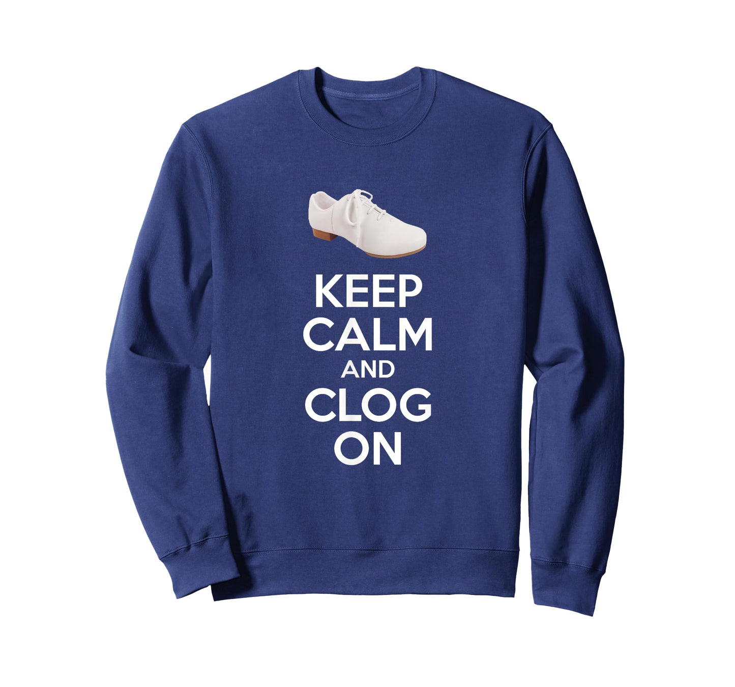 Keep Calm And Clog On Clogging Dance Clogger Dancer T-Shirt T-Shirt