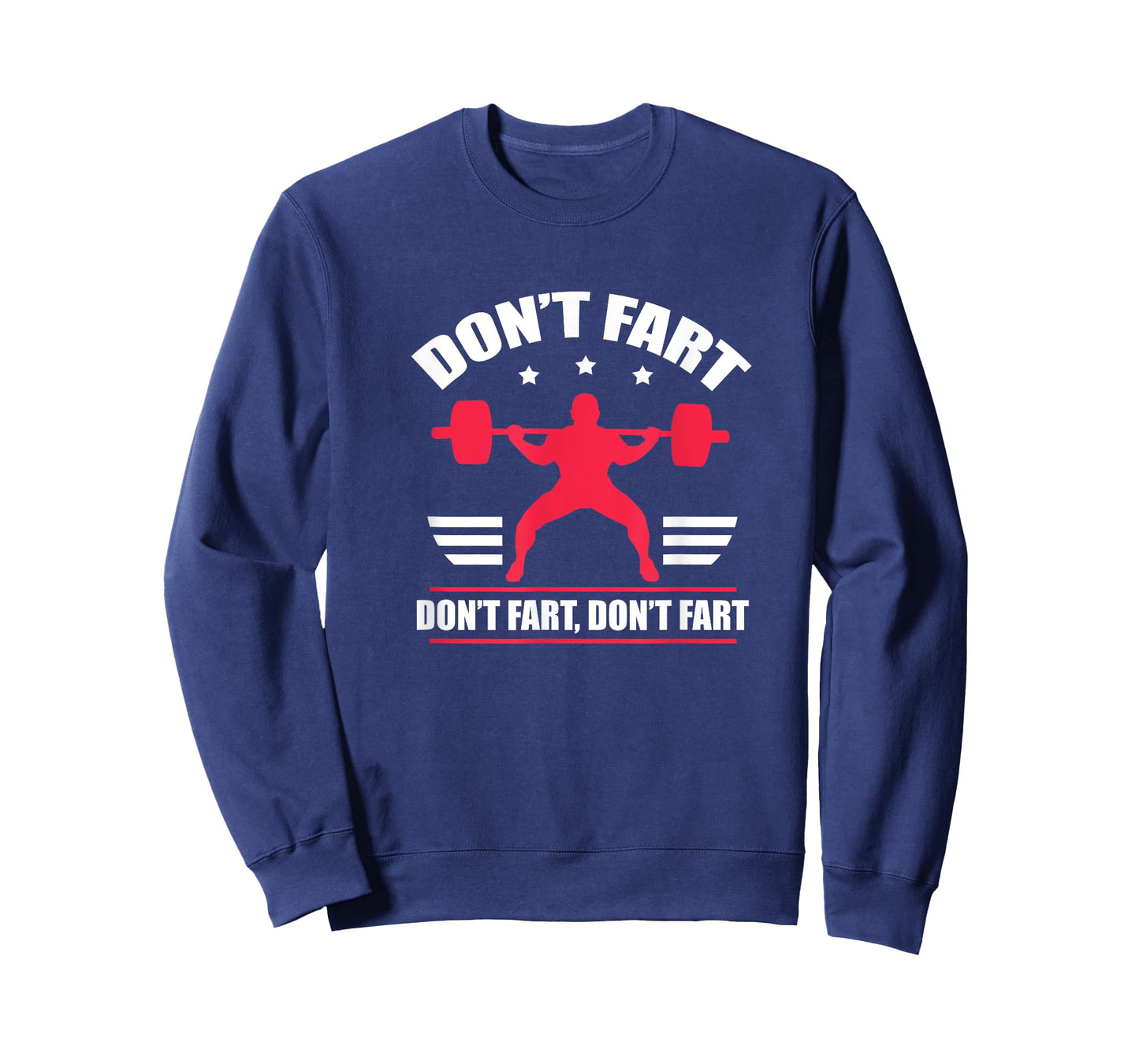Don't Fart Funny Fitness Weightlifting Powerlifting T-Shirt